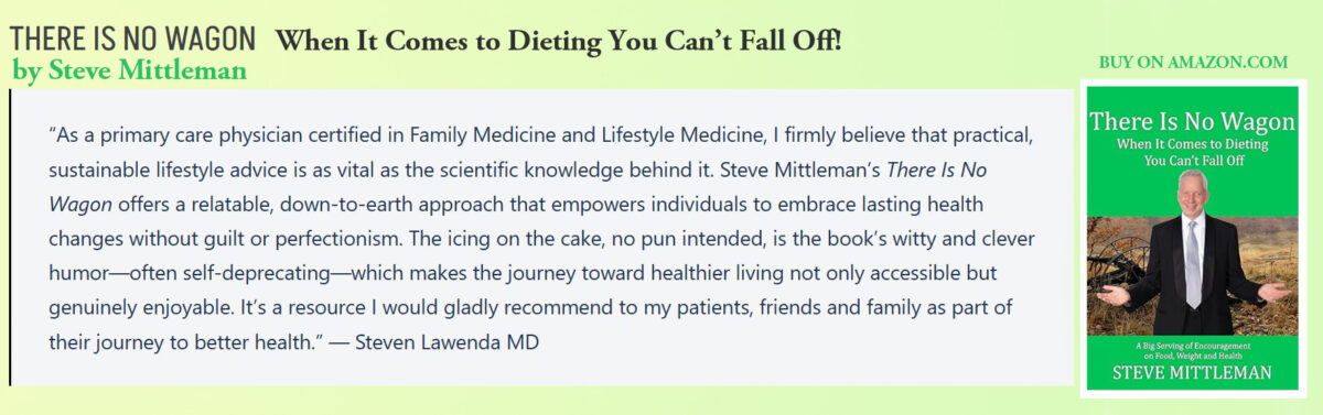 There Is No Wagon - When It Comes to Dieting You Can't Fall Off -by Steve Mittleman - Healing Time Books - https://amzn.to/4kgWO0q