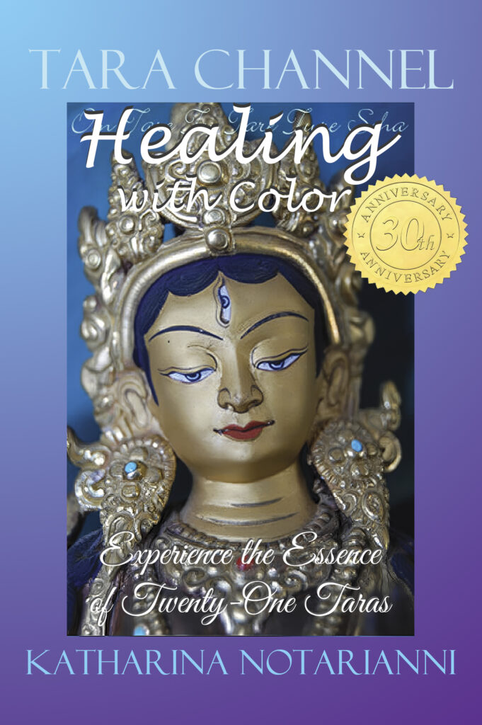 Tara Channel Book - HEALING WITH COLOR 30th Anniversary Edition - Experience the Essence of Twenty-One Taras